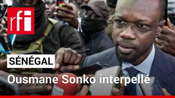 Sénégal : l'opposant Ousmane Sonko interpellé par la gendarmerie • RFI