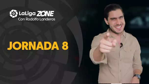 LaLiga Zone con Rodolfo Landeros: Jornada 8