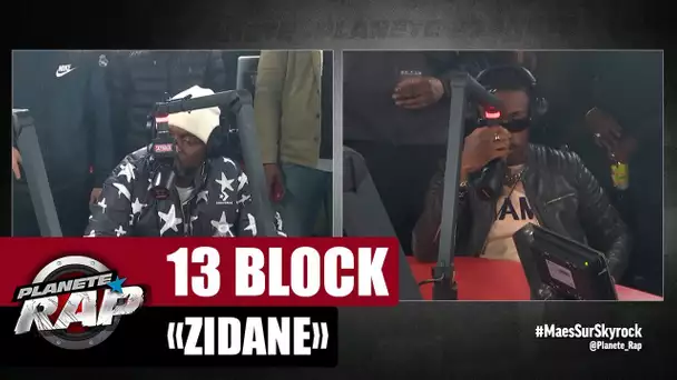[Exclu] 13 Block "Zidane" #PlanèteRap