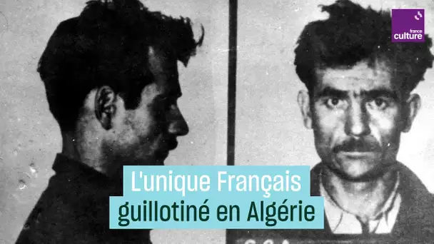 Fernand Iveton, seul Européen guillotiné durant la guerre d'Algérie