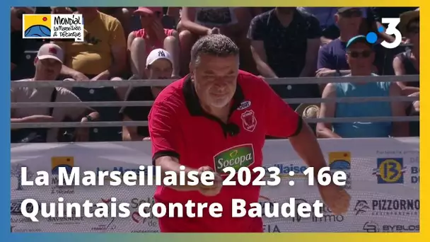 Mondial la Marseillaise 2023 : 16e de finale Quintais contre Baudet