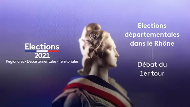 Rhône : Débat du premier tours des élections départementales