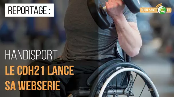 HANDISPORT - LE CDH21 LANCE SA WEBSERIE