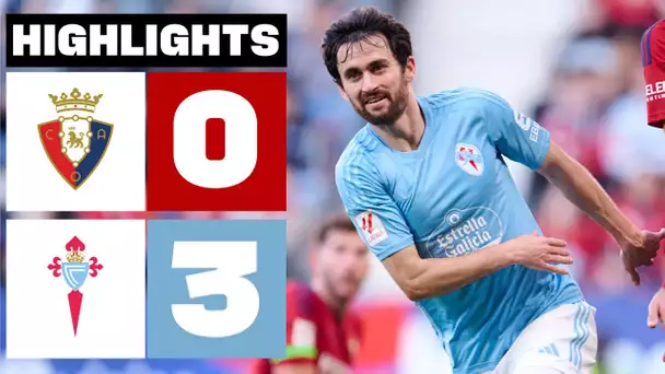 CA OSASUNA 0 - 3 RC CELTA | RESUMEN LALIGA EA SPORTS