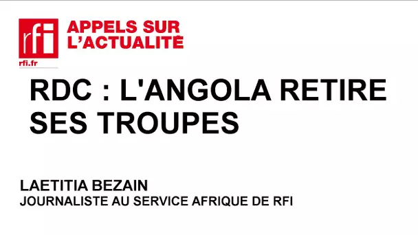 RDC : l'Angola retire ses troupes