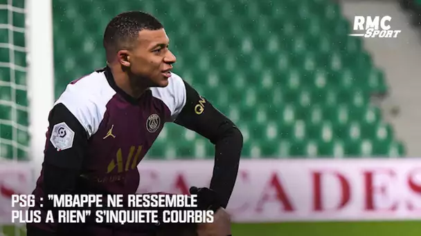 PSG : "Mbappé ne ressemble plus à rien" s'inquiète Courbis