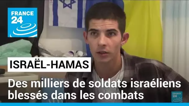 Guerre Israël-Hamas : des milliers de soldats israéliens blessés dans les combats • FRANCE 24