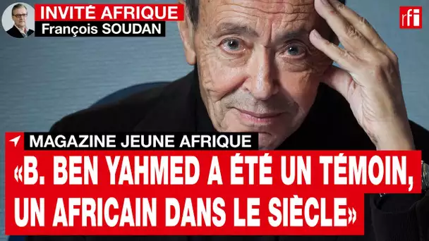 « Béchir Ben Yahmed a été un témoin, un Africain dans le siècle », souligne François Soudan