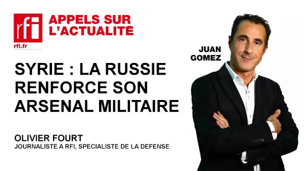 Syrie : la Russie renforce son arsenal militaire