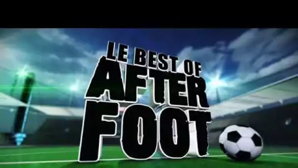 Le best-of de l’After foot du lundi 31 juillet