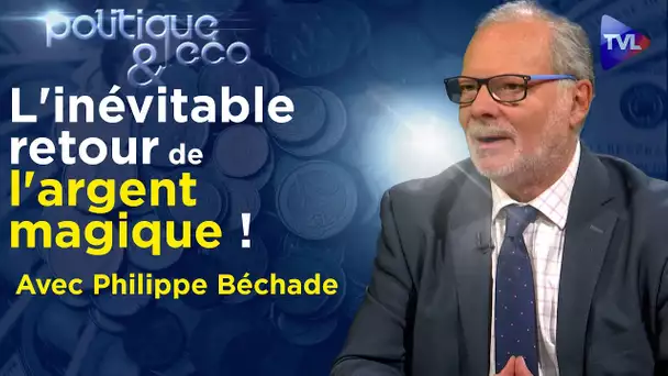 Bientôt l'état d'urgence monétaire ? - Politique & Eco n°365 avec Philippe Béchade - TVL