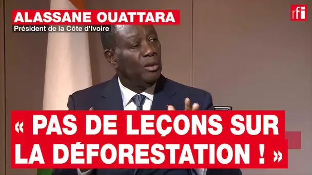 Alassane Ouattara : pas de leçons à recevoir sur la déforestation ! • RFI