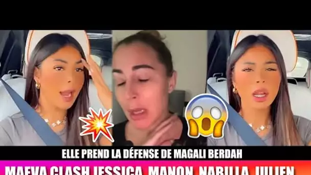 MAEVA GHENNAM DÉFEND MAGALI BERDAH ET CLASH JESSICA THIVENIN, NABILLA, MANON, JULIEN TANTI... 😱