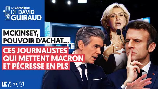 MC KINSEY, POUVOIR D'ACHAT : CES JOURNALISTES QUI METTENT MACRON ET PÉCRESSE EN PLS