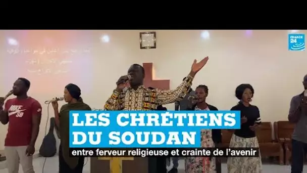 Les chrétiens du Soudan, entre ferveur religieuse et crainte de l’avenir • FRANCE 24