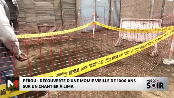 Pérou : découverte d´une momie vieille de 1000 ans sur un chantier à Lima