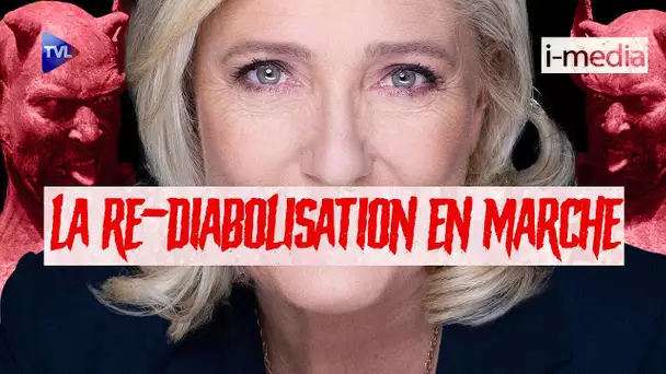 [Sommaire] I-Média n°391 - Marine Le Pen : la re-diabolisation en marche