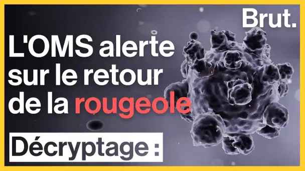 L'OMS alerte sur le retour de la rougeole