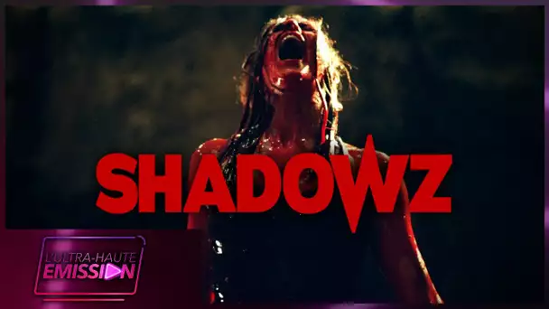UHE #26 : Shadowz, la plateforme de "screaming"