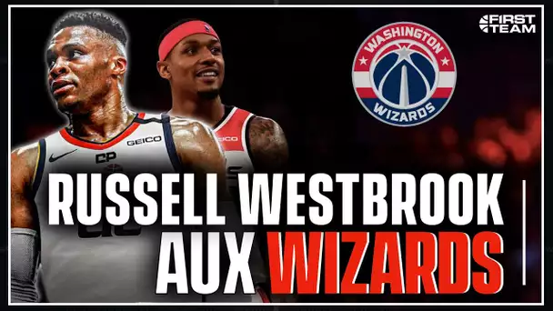 RUSSELL WESTBROOK REJOINT LES WASHINGTON WIZARDS