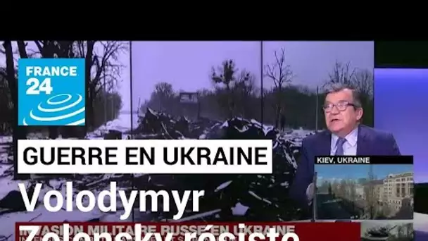 Ukraine : Zelensky appelle à ne pas déposer les armes et défendre Kiev • FRANCE 24