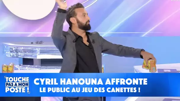 Cyril Hanouna affronte le public au jeu des canettes !