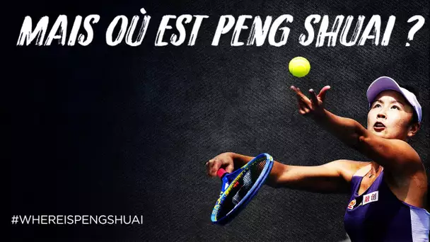 😮 Mais où est Peng Shuai ?