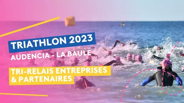 Triathlon Audencia-La Baule 2023 : Tri-relais entreprises et partenaires