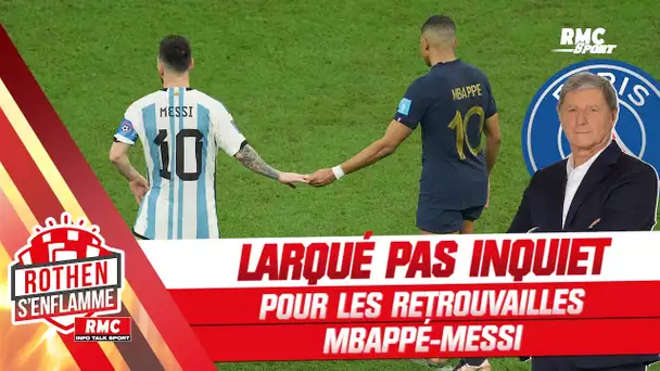 PSG : Larqué n'est pas inquiet pour la relation Mbappé-Messi