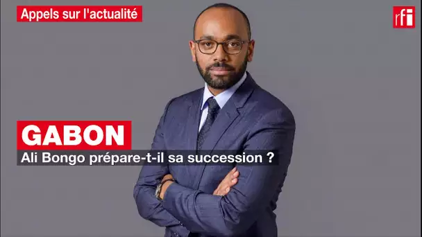 Gabon : Ali Bongo prépare-t-il sa succession ?