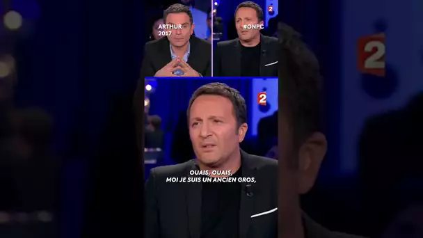 Arthur, un "ancien gros" complexé...