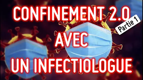 Confinement 2.0 avec un infectiologue - partie 1