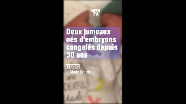 30 ans plus tard ! Deux jumeaux issus d'embryons congelés en 1992 sont nés en 2022