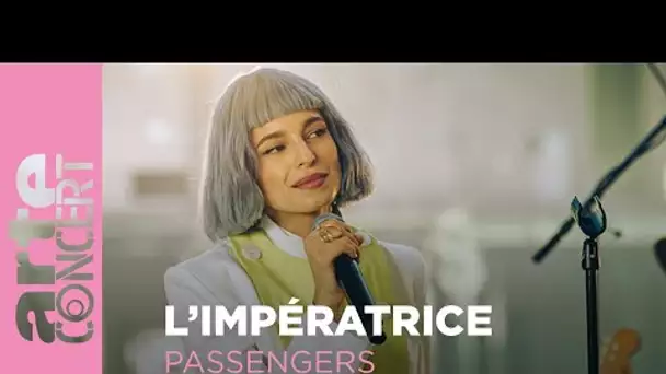 L'Impératrice - Passengers (live) - @ARTE Concert