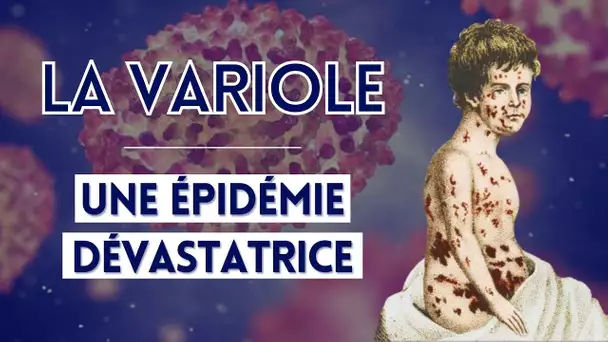 La variole, une épidémie dévastatrice