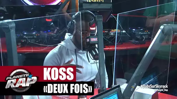 [Exclu] Koss "Deux fois" #PlanèteRap