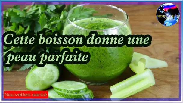 Cette boisson donne une peau parfaite|Nouvelles24h