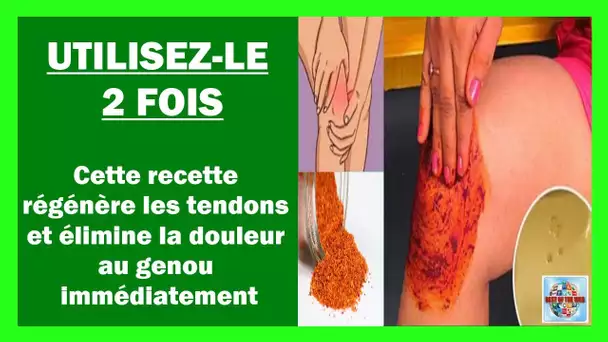 UTILISEZ-LA 2 FOIS - Cette recette régénère les tendons et élimine la douleur aux articulations