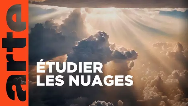 Le monde mystérieux des nuages | ARTE