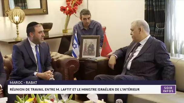 Maroc : Réunion de travail entre Laftit et le ministre israélien de l'intérieur