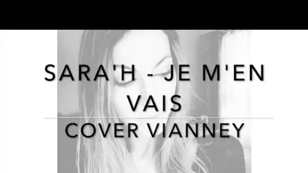 JE M'EN VAIS - VIANNEY ( SARA'H COVER )