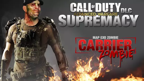 DLC Supremacy : nouvelle map Exo-Zombie CARRIER (En LIVE)