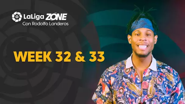 LaLiga Zone with Aaron West: Weeks 32 & 33