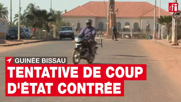 Guinée Bissau : la tentative de coup d'Etat 'sous contrôle • RFI