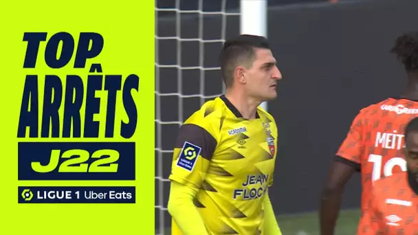 Top arrêts 22ème journée - Ligue 1 Uber Eats / 2022/2023