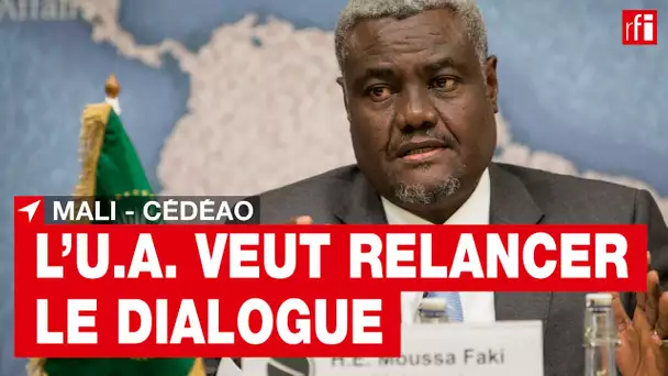 L’Union africaine veut relancer le dialogue entre le Mali et la Cédéao • RFI