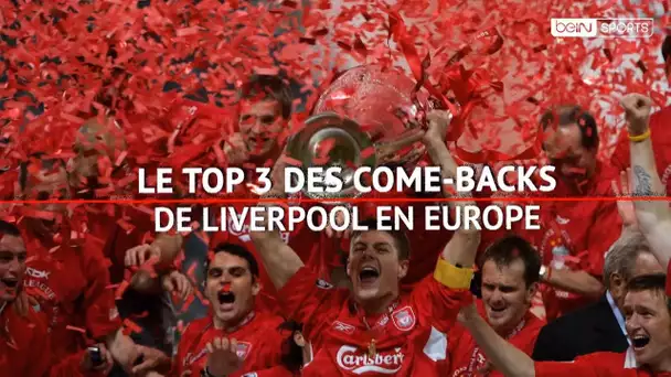 Le Top 3 descome-backs de Liverpool en Europe