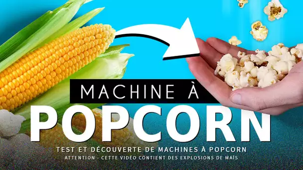 CRASH TEST : machines à POP-CORN 🍿