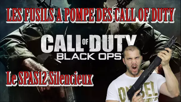 Les fusils à Pompe de Call Of Duty : SPAS12 de BO (Invité : LGS Killeur)