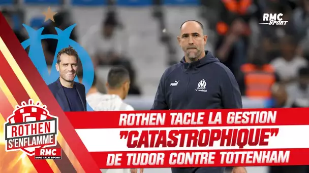 OM : "La gestion de Tudor face à Tottenham est catastrophique" tacle Rothen